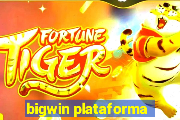 bigwin plataforma